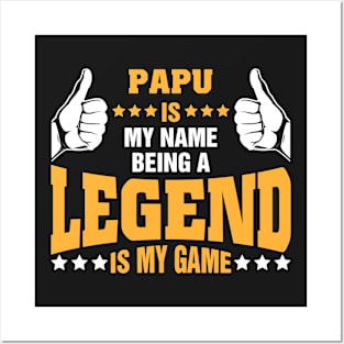 Papu is my name BEING Legend is my game Posters and Art